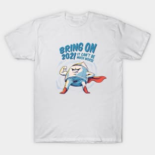 BRING ON 2021 T-Shirt